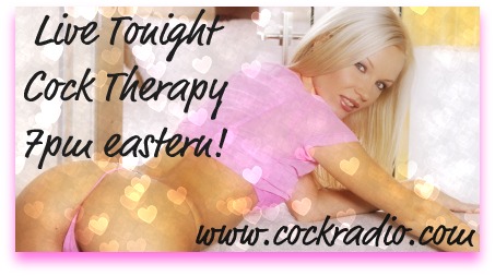 Cock Therapy Make-up Show! LIVE TONIGHT 7pm est. 800-601-6975